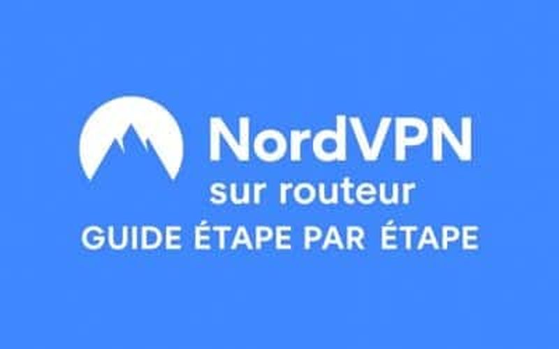 guide complet routeur nord vpn